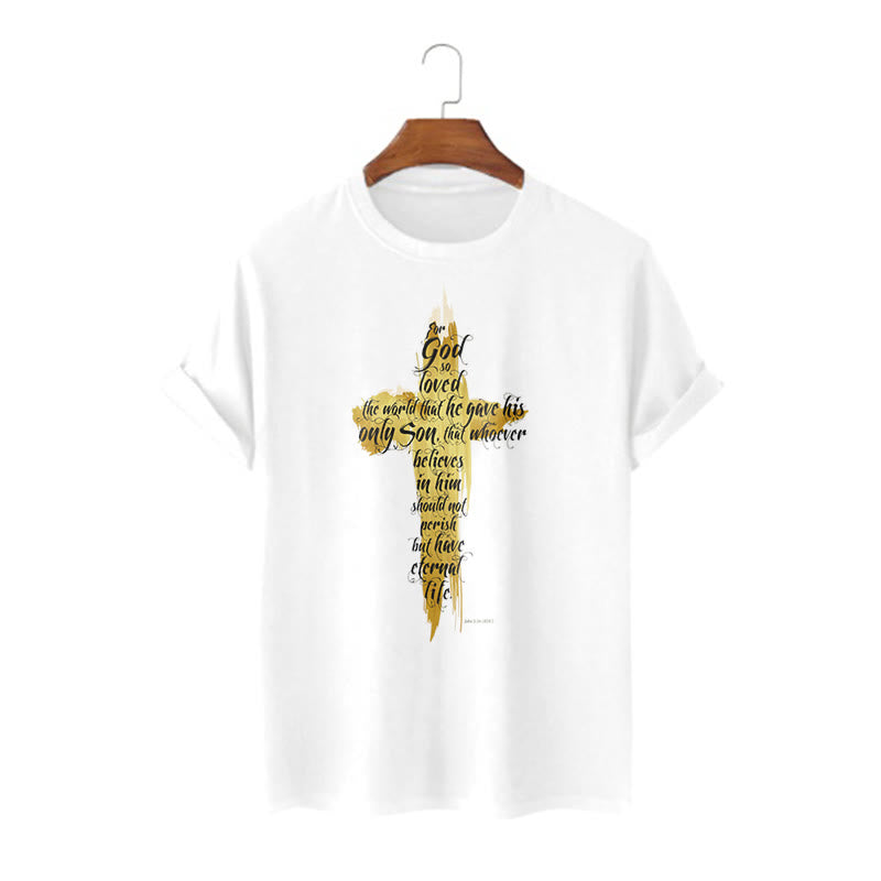 Christianartworkshop Quotation Style Golden Cross Scripture - John 3:16 Short Sleeve T-shirt