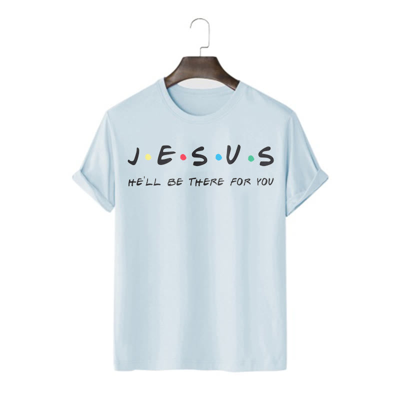 Christianartworkshop Modern Style Jesus He'll Be There For You Short Sleeve T-shirt
