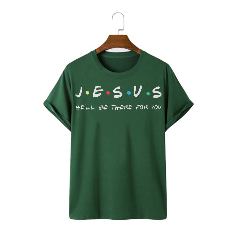 Christianartworkshop Modern Style Jesus He'll Be There For You Short Sleeve T-shirt
