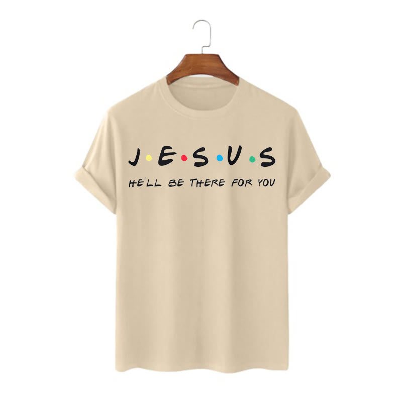 Christianartworkshop Modern Style Jesus He'll Be There For You Short Sleeve T-shirt