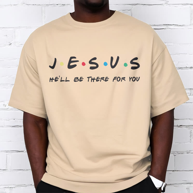 Christianartworkshop Modern Style Jesus He'll Be There For You Short Sleeve T-shirt
