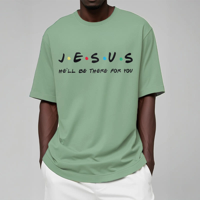 Christianartworkshop Modern Style Jesus He'll Be There For You Short Sleeve T-shirt