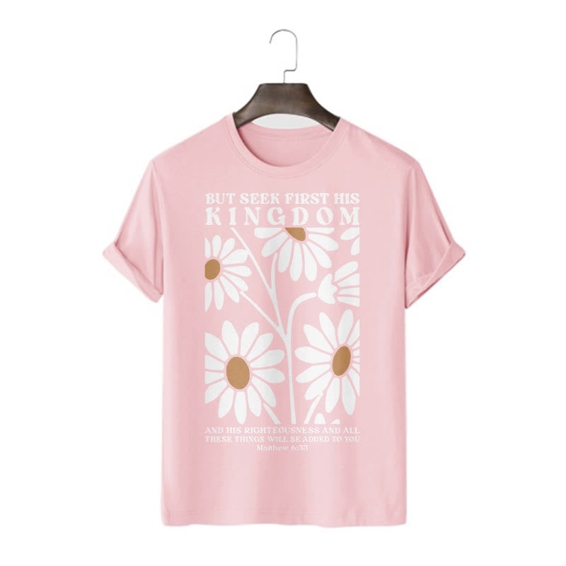 Christianartworkshop Quotation Style Matthew 6:33 But Seek First His Kingdom Floral Short Sleeve T-shirt