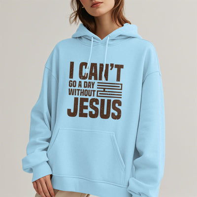 Christianartworkshop Classic Style I Can't Go A Day Without Jesus Fleece Lined Polyester Hoodie