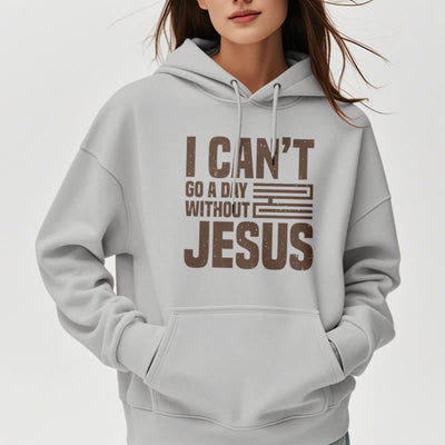 Christianartworkshop Classic Style I Can't Go A Day Without Jesus Fleece Lined Polyester Hoodie