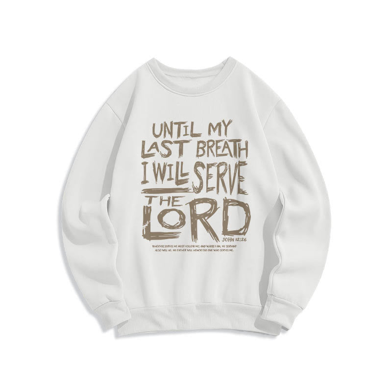 Christianartworkshop Quotation Style I Will Serve The Lord Fleece Lined Polyester Sweatshirt