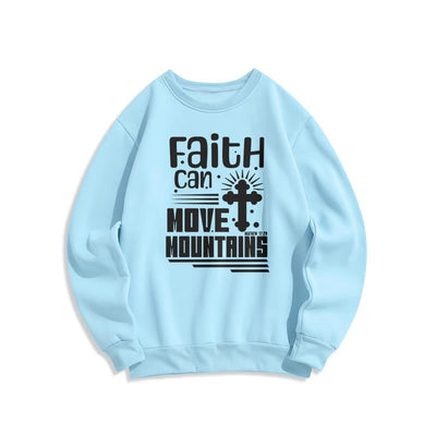 Christianartworkshop Modern Style Faith Can Move Mountains Fleece Lined Polyester Sweatshirt