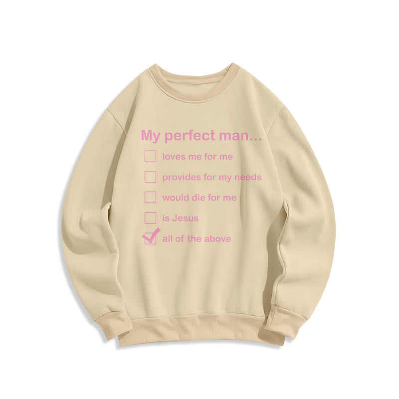 Christianartworkshop Modern Style My Perfect Man Is Jesus Fleece Lined Polyester Sweatshirt