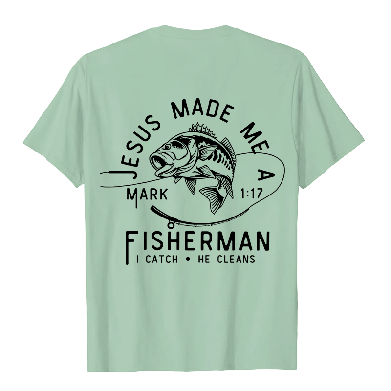 Christianartworkshop Jesus Made Me A Fisherman Mark 1:17 Unisex T-shirt