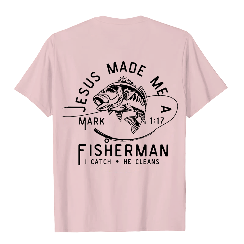 Christianartworkshop Jesus Made Me A Fisherman Mark 1:17 Unisex T-shirt