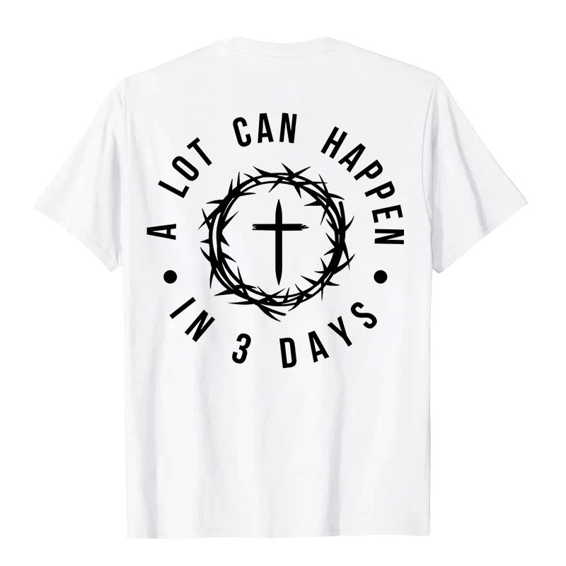 Christianartworkshop A Lot Can Happen In 3 Days Thorn Crown Cross Unisex T-shirt