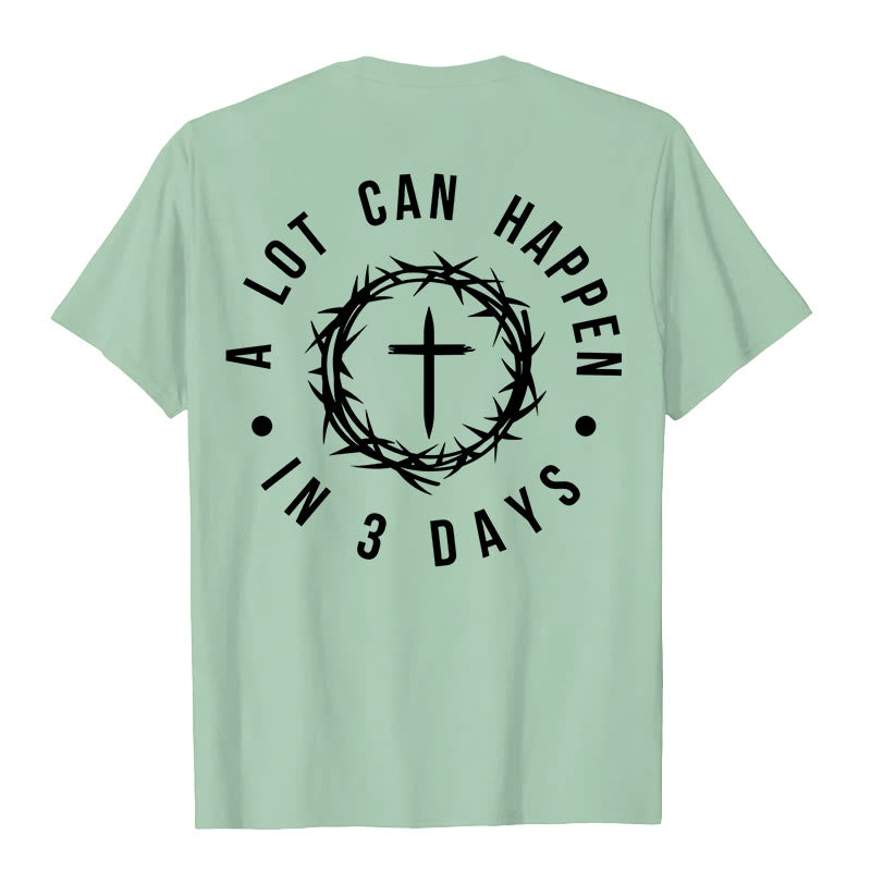 Christianartworkshop A Lot Can Happen In 3 Days Thorn Crown Cross Unisex T-shirt