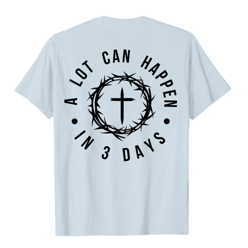 Christianartworkshop A Lot Can Happen In 3 Days Thorn Crown Cross Unisex T-shirt