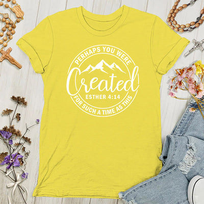 Christianartworkshop Perhaps You Were Created Tee - Faith Women's T-shirt