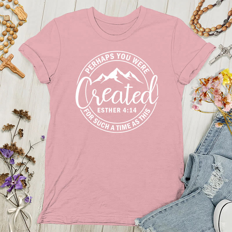 Christianartworkshop Perhaps You Were Created Tee - Faith Women's T-shirt
