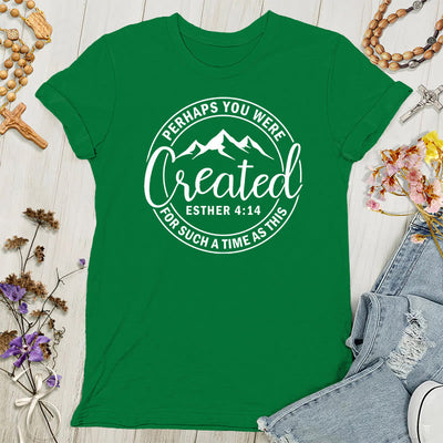 Christianartworkshop Perhaps You Were Created Tee - Faith Women's T-shirt